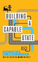 Building a Capable State: Service Delivery in Post-Apartheid South Africa (Hardback)