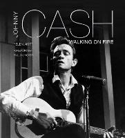 Johnny Cash: Walking on Fire - Pop, Rock & Entertainment (Hardback)
