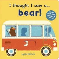 I thought I saw a... bear! - I thought I saw a... (Board book)