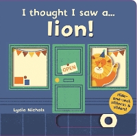 I thought I saw a... lion! - I thought I saw a... (Board book)