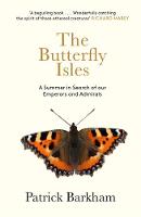 The Butterfly Isles: A Summer In Search Of Our Emperors And Admirals (Paperback)