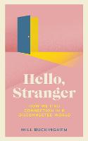 Hello, Stranger: Stories of Connection in a Divided World (Hardback)