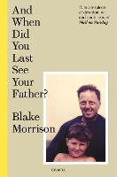 And When Did You Last See Your Father? - Granta Editions (Paperback)