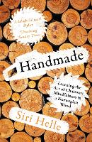 Handmade: Learning the Art of Chainsaw Mindfulness in a Norwegian Wood (Paperback)