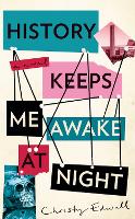 History Keeps Me Awake at Night (Hardback)