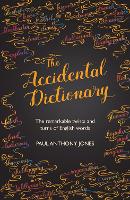 The Accidental Dictionary: The Remarkable Twists and Turns of English Words (Hardback)
