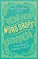 Word Drops: A Sprinkling of Linguistic Curiosities (Paperback)