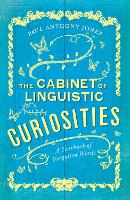 The Cabinet of Linguistic Curiosities: A Yearbook of Forgotten Words (Paperback)