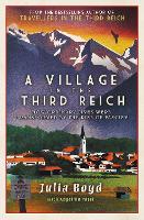A Village in the Third Reich: How Ordinary Lives Were Transformed By the Rise of Fascism
