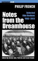 Notes from the Dream House: Selected Film Reviews 1963–2013 (Paperback)