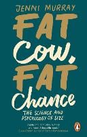 Fat Cow, Fat Chance: The science and psychology of size (Paperback)