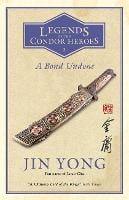 A Bond Undone: Legends of the Condor Heroes Vol. 2 - Legends of the Condor Heroes (Paperback)