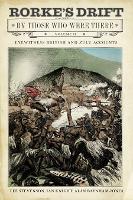 Rorke's Drift By Those Who Were There: Volume II (Hardback)