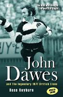 The Man Who Changed the World of Rugby (Updated Edition) - John Dawes and the Legendary 1971 British Lions (Paperback)