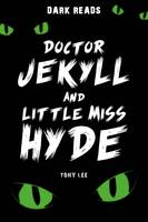 Doctor Jekyll and Little Miss Hyde - Dark Reads (Paperback)
