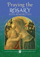 Praying the Rosary with Benedict XVI (Paperback)