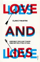 Love and Lies: And Why You Can’t Have One Without the Other (Paperback)