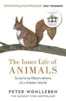The Inner Life of Animals: Surprising Observations of a Hidden World (Paperback)