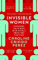 Invisible Women: Exposing the gender bias women face every day (Paperback)