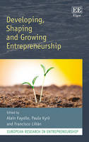 Developing, Shaping and Growing Entrepreneurship - European Research in Entrepreneurship series (Hardback)