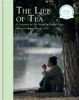 The Life of Tea: A Journey to the World's Finest Teas (Hardback)
