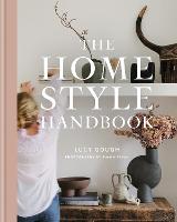The Home Style Handbook: Understand your true style and how to implement it (Hardback)