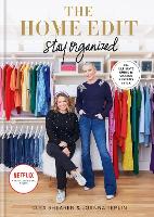 The Home Edit Stay Organized: The Ultimate Guide to Making Systems Stick - the New York Times bestseller (Hardback)