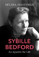 Sybille Bedford: An Appetite for Life (Hardback)