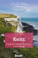 Kent (Slow Travel) - Bradt Travel Guides (Slow Travel series) (Paperback)