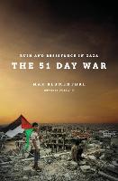 The 51 Day War: Ruin and Resistance in Gaza (Paperback)