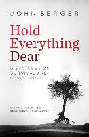 Hold Everything Dear: Dispatches on Survival and Resistance (Paperback)