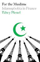For the Muslims: Islamophobia in France (Paperback)