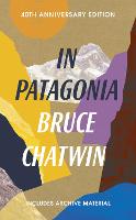In Patagonia: 40th Anniversary Edition (Paperback)