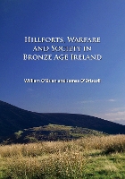 Hillforts, Warfare and Society in Bronze Age Ireland (Paperback)