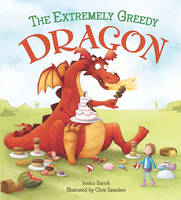Extremely Greedy Dragon - Storytime (Hardback)