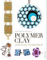 Polymer Clay Jewelry Workshop (Paperback)