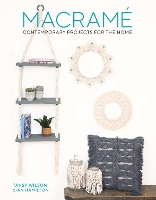 Macramé: Contemporary Projects for the Home - Macramé 2 (Paperback)