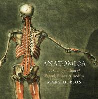 Anatomica - A Compendium of Blood, Bones and Bodies: A Cabinet of Medical Curiosities (Hardback)