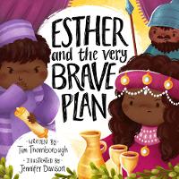 Esther and the Very Brave Plan - Very Best Bible Stories (Hardback)