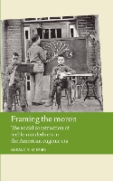Framing the Moron: The Social Construction of Feeble-Mindedness in the American Eugenic Era - Disability History (Paperback)