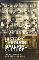 History Through Material Culture - IHR Research Guides (Paperback)
