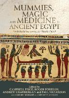 Mummies, Magic and Medicine in Ancient Egypt: Multidisciplinary Essays for Rosalie David (Paperback)