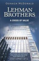 Lehman Brothers: A Crisis of Value (Hardback)
