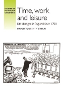Time, Work and Leisure: Life Changes in England Since 1700 - Studies in Popular Culture (Paperback)