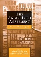 The Anglo-Irish Agreement: Rethinking its Legacy (Paperback)