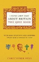 I Never Knew That About Britain: The Quiz Book: Over 1000 questions and answers about our glorious isles (Paperback)