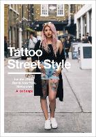 Tattoo Street Style: London, Brighton, Paris, Berlin, Amsterdam, New York, LA, Melbourne (Paperback)