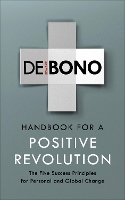 Handbook for a Positive Revolution: The Five Success Principles for Personal and Global Change (Paperback)