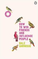 How to Win Friends and Influence People: (Vermilion Life Essentials) - Vermilion Life Essentials (Paperback)