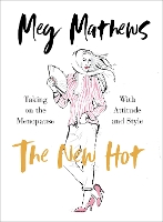 The New Hot: Taking on the Menopause with Attitude and Style (Hardback)